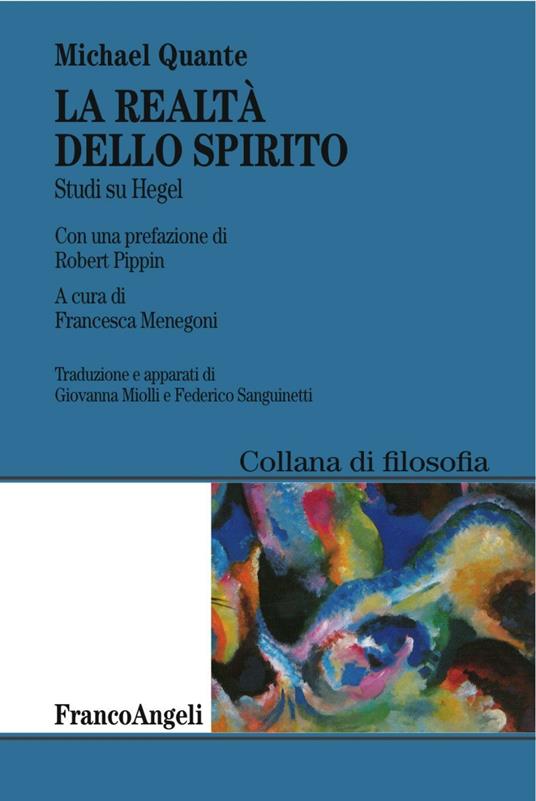 La realtà dello spirito. Studi su Hegel - Michael Quante - copertina