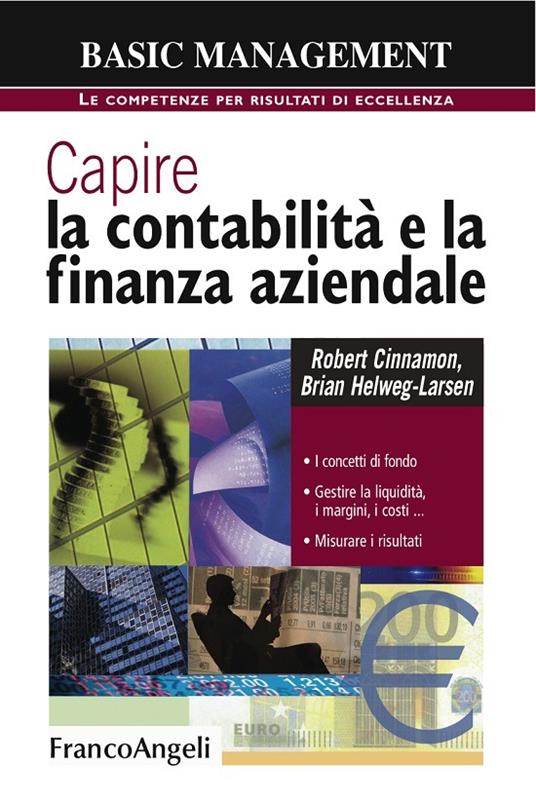 Capire la contabilità e la finanza aziendale. I concetti di fondo. Gestire la liquidità, i margini, i costi. Misurare i risultati - Robert Cinnamon,Brian Helweg-Larsen - ebook