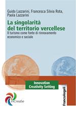 La singolarità del territorio vercellese. Il turismo come fonte di rinnovamento economico e sociale