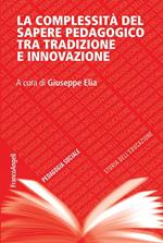 La complessità del sapere pedagogico tra tradizione e innovazione