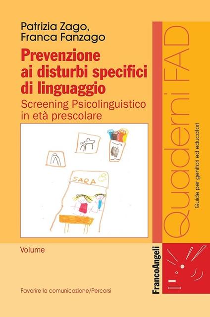 Prevenzione ai disturbi specifici di linguaggio. Screening psicolinguistico in età prescolare - Franca Fanzago,Patrizia Zago - ebook