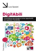 DigitAbili. L'innovazione tecnologica come opportunità per superare l'handicap