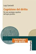 Cognizione del diritto. Per una sociologia cognitiva dell'agire giuridico