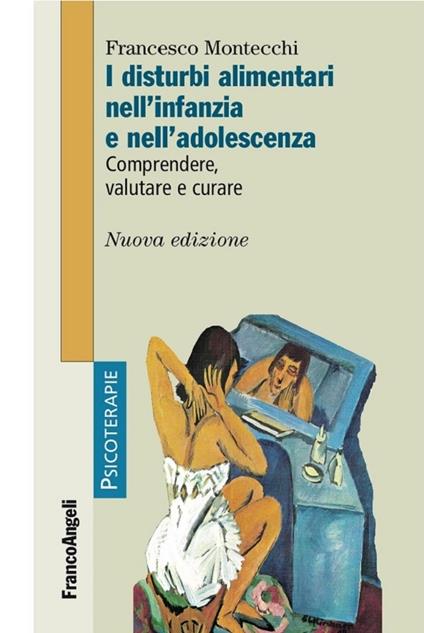 I disturbi alimentari nell'infanzia e nell'adolescenza. Comprendere, valutare, curare - Francesco Montecchi - ebook