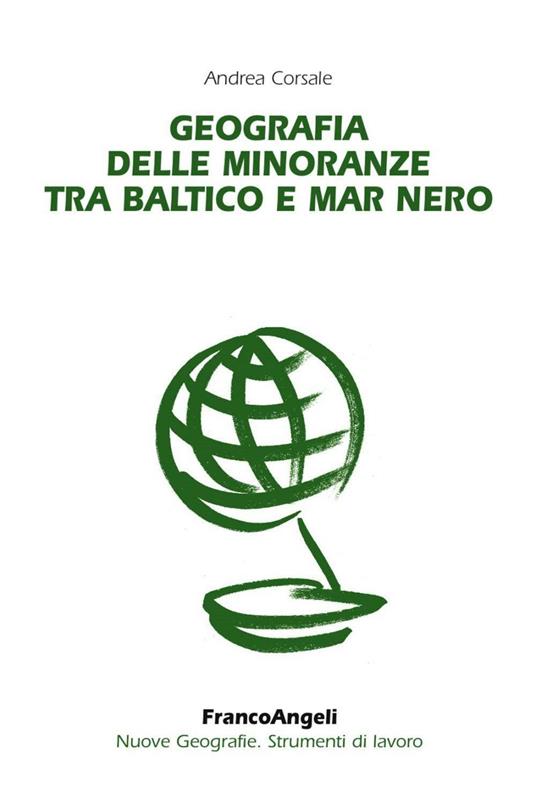 Geografia delle minoranze tra Baltico e Mar Nero - Andrea Corsale - copertina