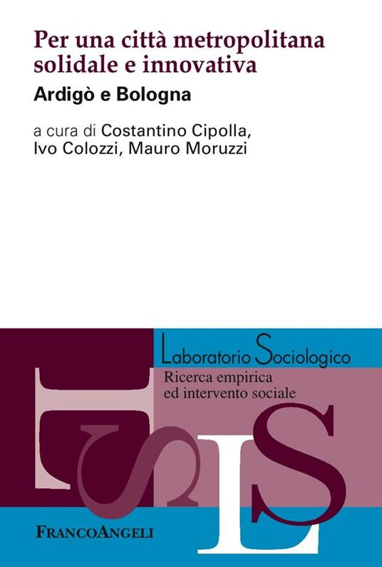 Per una città metropolitana solidale e innovativa. Ardigò e Bologna - copertina