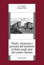 Tutela, sicurezza e governo del territorio in Italia negli anni del centro-sinistra