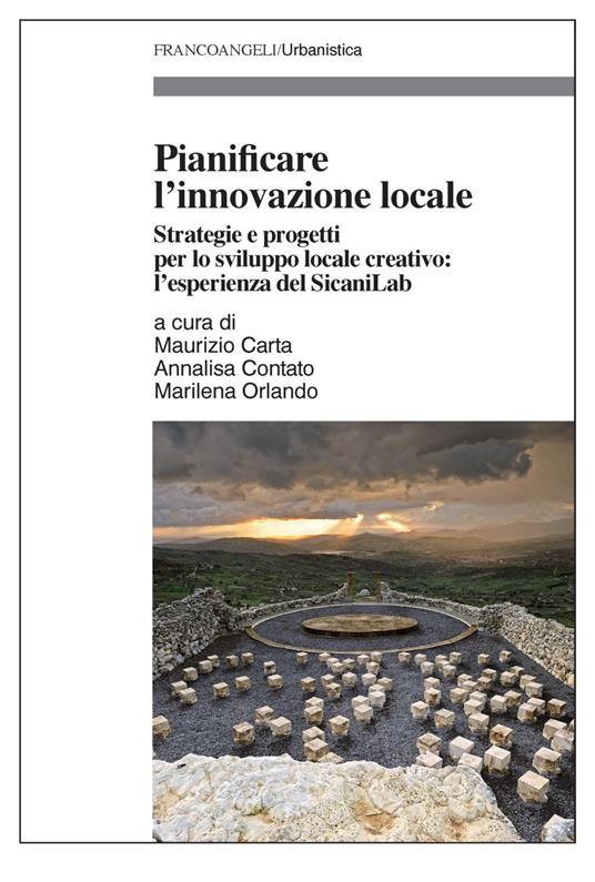 Pianificare l'innovazione locale. Strategie e progetti per lo sviluppo locale creativo: l'esperienza del SicaniLab - copertina