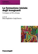 La formazione iniziale degli insegnanti. Un'indagine sul TFA a Bologna