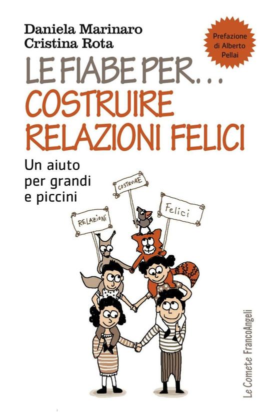 Le fiabe per... costruire relazioni felici. Un aiuto per grandi e piccini - Daniela Marinaro,Cristina Rota - copertina