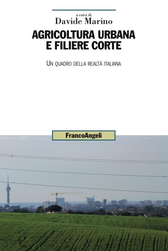 Agricoltura urbana e filiere corte. Un quadro della realtà italiana - copertina