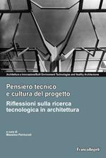 Pensiero tecnico e cultura del progetto. Riflessioni sulla ricerca tecnologica in architettura