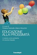 Educazione alla prossimità. L'oratorio come ambiente di crescita integrale