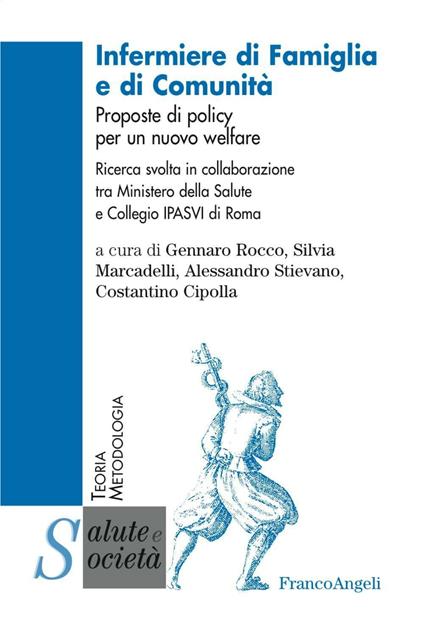 Infermiere di famiglia e di comunità. Proposte di policy per un nuovo welfare  - copertina