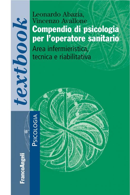 Compendio di psicologia per l'operatore sanitario. Area infermieristica, tecnica e riabilitativa  - Leonardo Abazia,Vincenzo Avallone - copertina