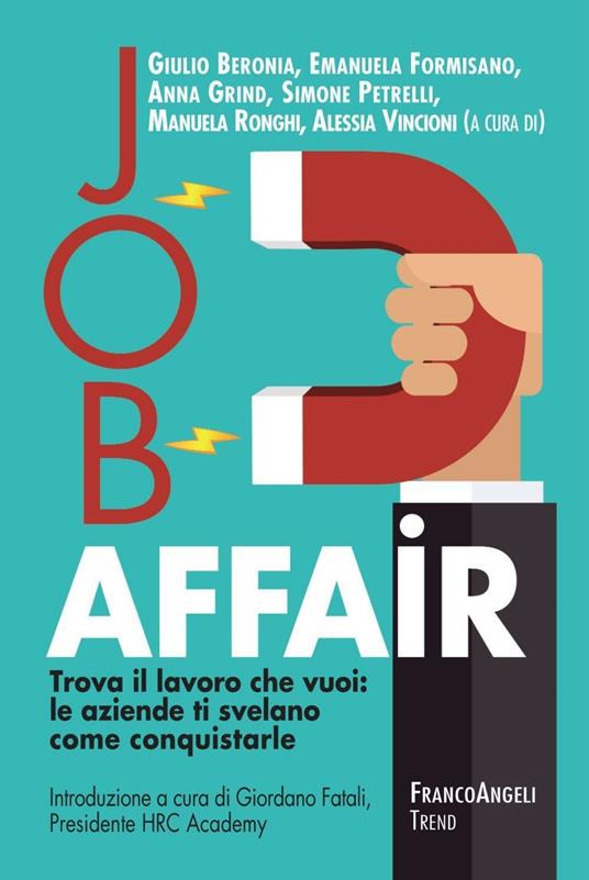 Job affair. Trova il lavoro che vuoi: le aziende ti svelano come conquistarle - copertina