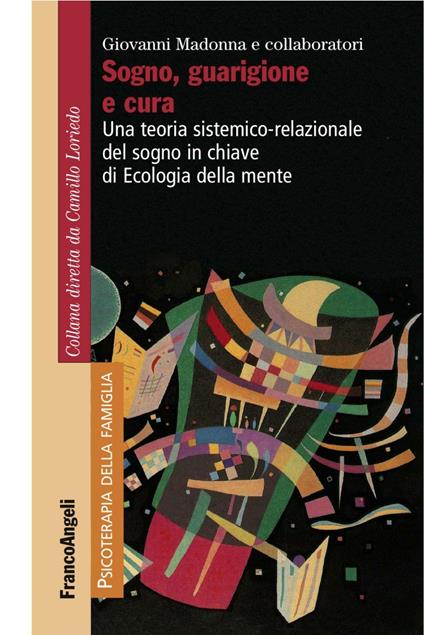 Sogno, guarigione e cura. Una teoria sistemico-relazionale del sogno  in chiave di ecologia della mente  - Giovanni Madonna - copertina