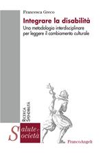 Integrare la disabilità. Una metodologia interdisciplinare per leggere il cambiamento culturale