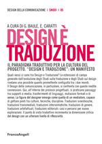 Design è traduzione. Il paradigma traduttivo per la cultura del progetto. «Design e traduzione»: un manifesto