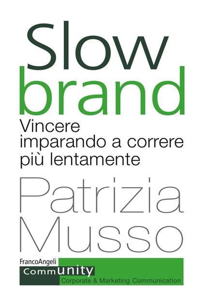 Slow brand. Vincere imparando a correre più lentamente - Patrizia Musso - ebook