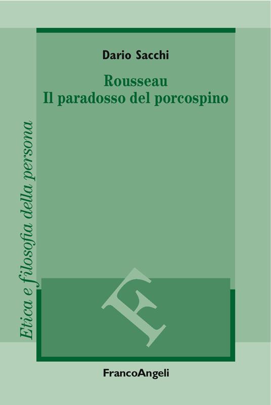 Rousseau. Il paradosso del porcospino - Dario Sacchi - ebook