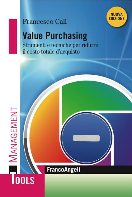 Value purchasing. Strumenti e tecniche per ridurre il costo totale d'acquisto - Francesco Calì - copertina