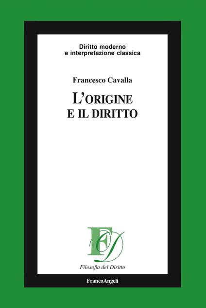 L' origine e il diritto - Francesco Cavalla - copertina