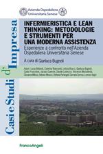 Infermieristica e lean thinking: metodologie e strumenti per una moderna assistenza. Esperienze a confronto all'azienda ospedaliera universitaria senese