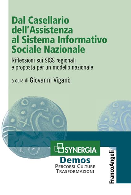 Dal Casellario dell'Assistenza al Sistema Informativo Sociale Nazionale. Riflessioni sui SISS regionali e proposta per un modello nazionale - copertina