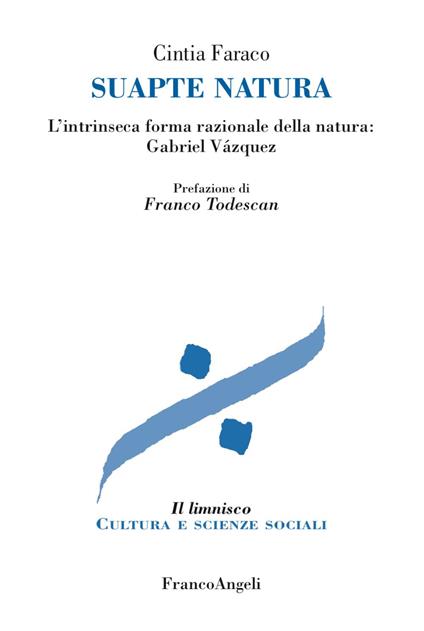 Suapte natura. L'intrinseca forma razionale della natura: Gabriel Vázquez - Cintia Faraco - copertina