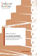 La prosa parlata. Percorsi linguistici nell'opera di Edmondo De Amicis