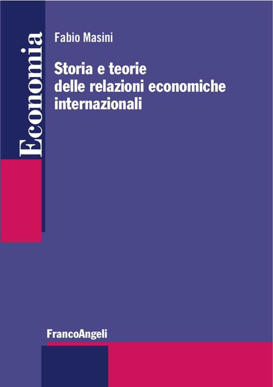 Storia e teorie delle relazioni economiche internazionali - Fabio Masini - copertina