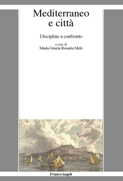 Mediterraneo e città. Discipline a confronto - copertina