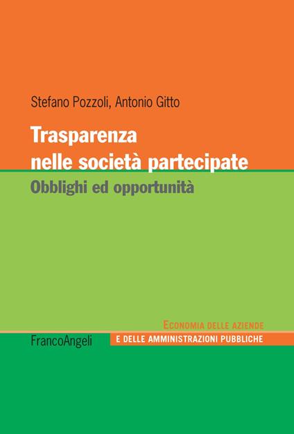 Trasparenza nelle società partecipate. Obblighi ed opportunità - Antonio Gitto,Stefano Pozzoli - copertina