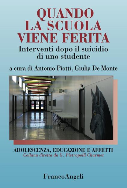 Quando la scuola viene ferita. Interventi dopo il suicidio di uno studente - copertina