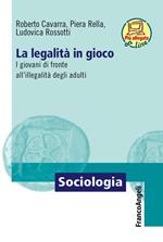 La legalità in gioco. I giovani di fronte all'illegalità degli adulti. Con Contenuto digitale per download e accesso on line