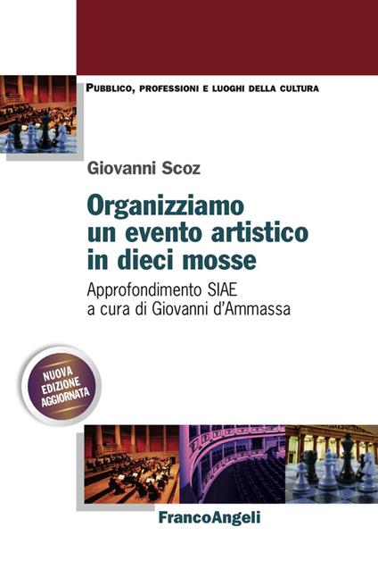 Organizziamo un evento artistico in dieci mosse. Approfondimento SIAE. Nuova ediz. - Giovanni Scoz - copertina