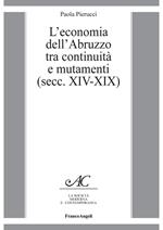 L' economia dell'Abruzzo tra continuità e mutamenti (secc. XIV-XIX)