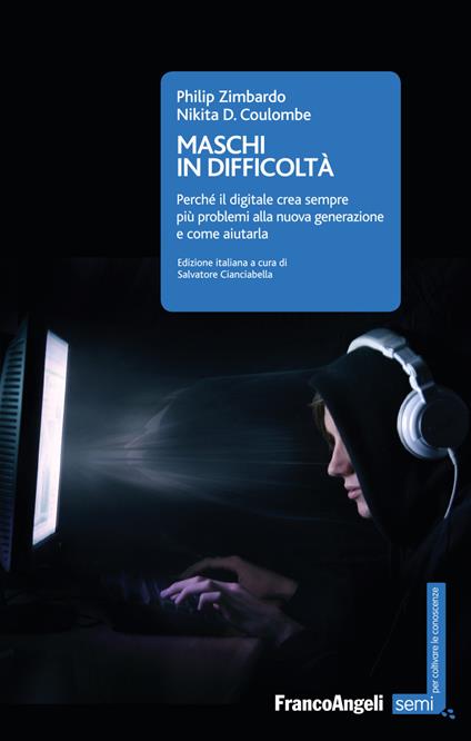 Maschi in difficoltà. Perché il digitale crea sempre più problemi alla nuova generazione e come aiutarla - Nikita Coulombe,Philip Zimbardo,Salvatore Cianciabella - ebook