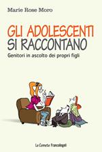 Gli adolescenti si raccontano. Genitori in ascolto dei propri figli