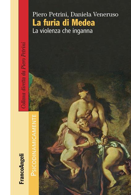 La furia di Medea. La violenza che inganna - Piero Petrini,Daniela Veneruso - ebook