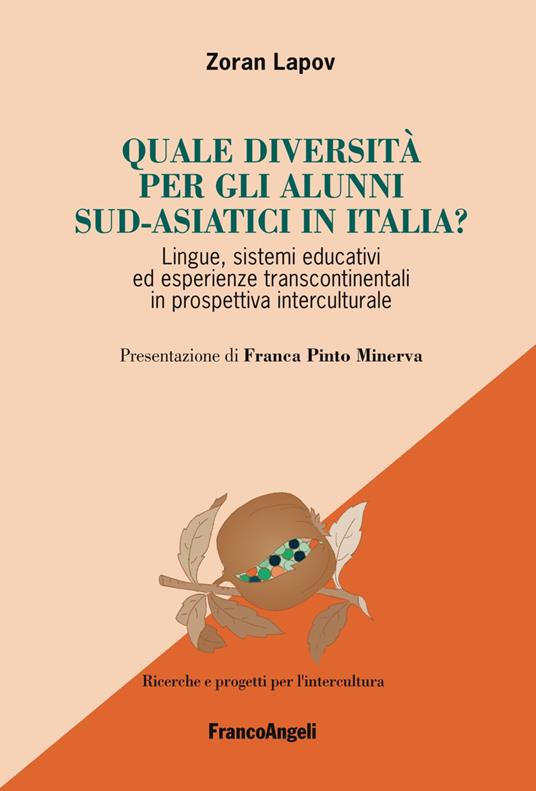 Quale diversità per gli alunni sud-asiatici in Italia? Lingue, sistemi educativi ed esperienze transcontinentali in prospettiva interculturale - Zoran Lapov - copertina