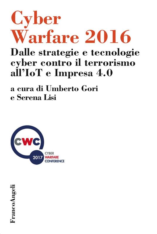 Cyber warfare 2016. Dalle strategie e tecnologie cyber contro il terrorismo all'IoT e Impresa 4.0 - copertina