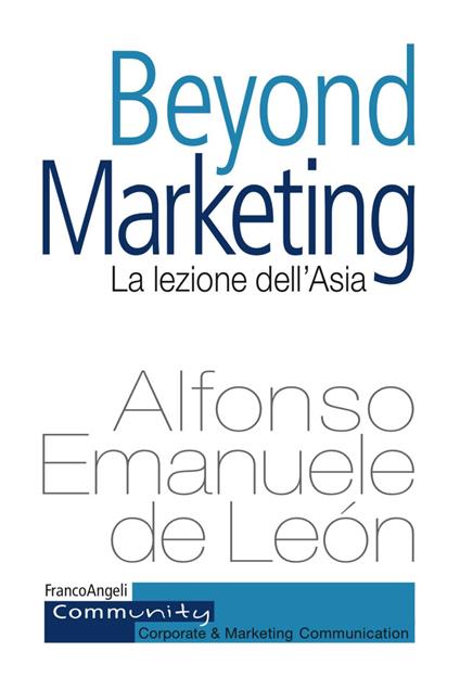 Beyond marketing. La lezione dell'Asia - Alfonso Emanuele De León - copertina