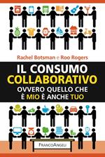 Il consumo collaborativo. Ovvero quello che è mio è anche tuo