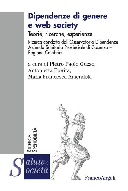 Dipendenze di genere e web society. Teorie, ricerche, esperienze - copertina