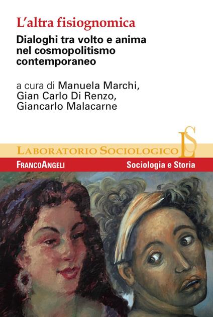 L' altra fisiognomica. Dialoghi tra volto e anima nel cosmopolitismo contemporaneo - copertina