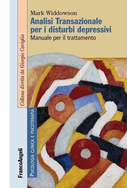 Analisi transazionale per i disturbi depressivi. Manuale per il trattamento. Con Contenuto digitale per download e accesso on line - Mark Widdowson - copertina