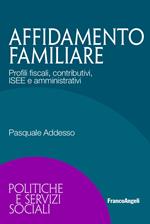 Affidamento familiare. Profili fiscali, contributivi, ISEE e amministrativi