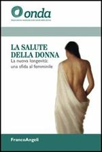 La salute della donna. La nuova longevità: una sfida al femminile